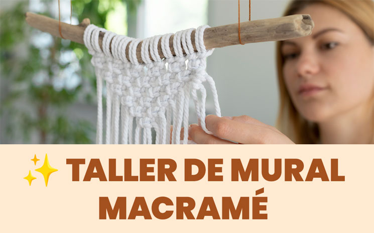  🧶 Taller de Mural Macramé: Crea, relájate y decora con tus manos